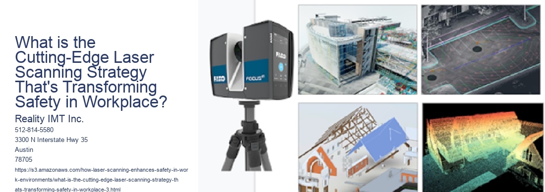 What is the Cutting-Edge Laser Scanning Strategy That's Transforming Safety in Workplace?