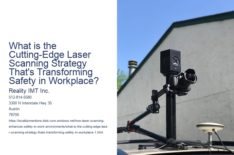 What is the Cutting-Edge Laser Scanning Strategy That's Transforming Safety in Workplace?