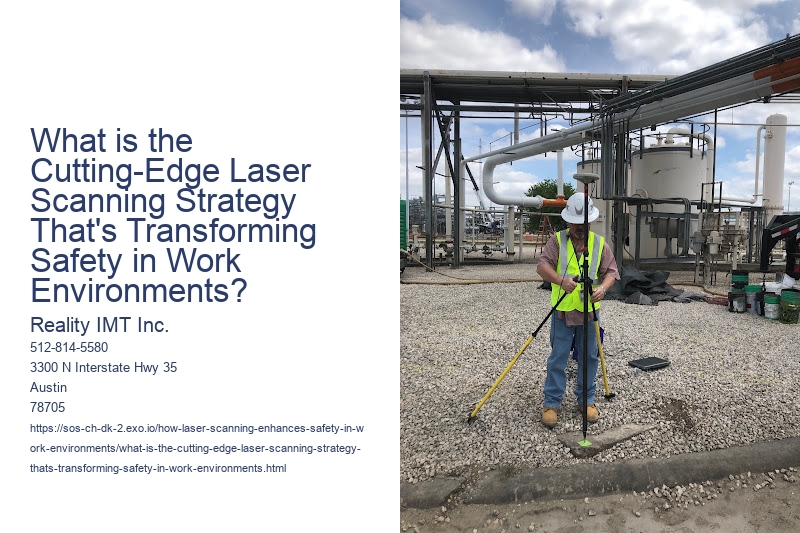What is the Cutting-Edge Laser Scanning Strategy That's Transforming Safety in Work Environments?
