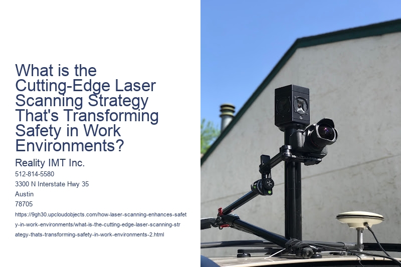 What is the Cutting-Edge Laser Scanning Strategy That's Transforming Safety in Work Environments?