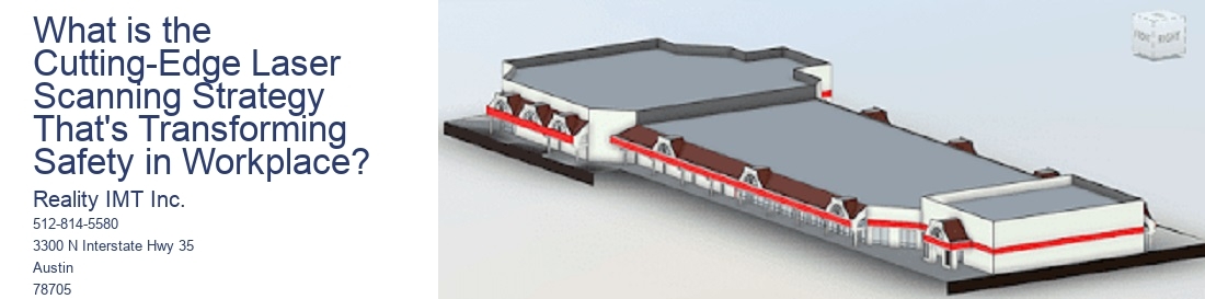 What is the Cutting-Edge Laser Scanning Strategy That's Transforming Safety in Workplace?