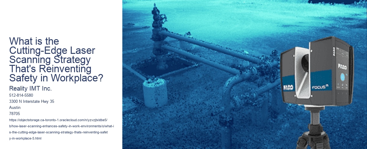 What is the Cutting-Edge Laser Scanning Strategy That's Reinventing Safety in Workplace?